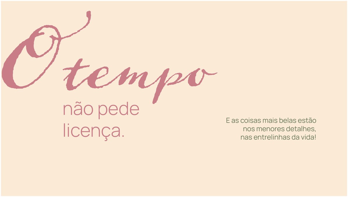 Slide de conceito: O tempo não pede licença